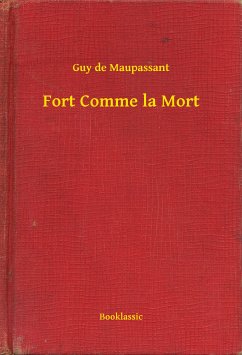 Fort Comme la Mort (eBook, ePUB) - Maupassant, Guy de