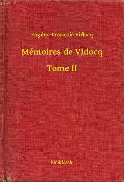 Mémoires de Vidocq - Tome II (eBook, ePUB) - Vidocq, Eugène-François