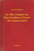 La Ville-Vampire (ou bien le malheur d'écrire des romans noirs) (eBook, ePUB)
