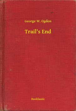 Trail's End (eBook, ePUB) - Ogden, George W.