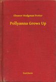 Pollyanna Grows Up (eBook, ePUB)