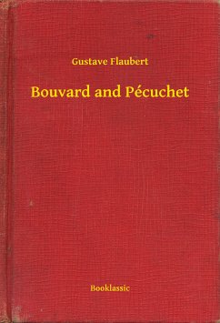 Bouvard and Pécuchet (eBook, ePUB) - Flaubert, Gustave