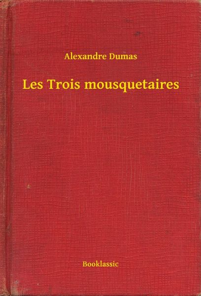 Les Trois mousquetaires (eBook, ePUB)