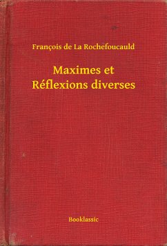 Maximes et Réflexions diverses (eBook, ePUB) - Rochefoucauld, François de La