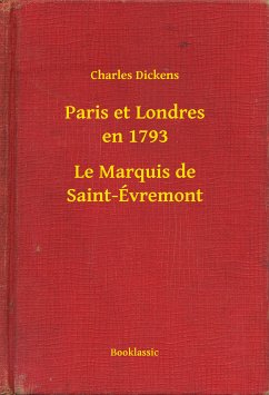 Paris et Londres en 1793 - Le Marquis de Saint-Évremont (eBook, ePUB) - Dickens, Charles