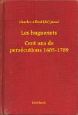 Les huguenots - Cent ans de persécutions 1685-1789 (eBook, ePUB)