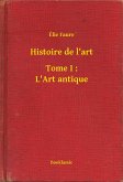 Histoire de l'art - Tome I : L'Art antique (eBook, ePUB)