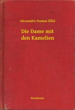 Die Dame mit den Kamelien (eBook, ePUB) - (Fils), Alexandre Dumas