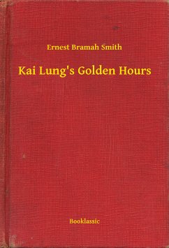 Kai Lung's Golden Hours (eBook, ePUB) - Ernest, Ernest