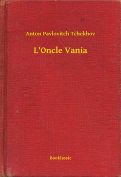 L'Oncle Vania (eBook, ePUB) - Tchekhov, Anton Pavlovitch