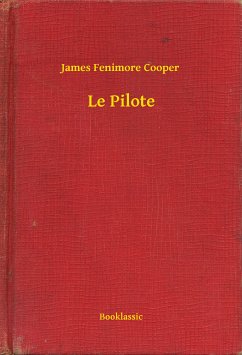 Le Pilote (eBook, ePUB) - Cooper, James Fenimore