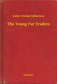 The Young Fur Traders (eBook, ePUB)