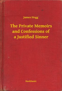 The Private Memoirs and Confessions of a Justified Sinner (eBook, ePUB) - Hogg, James