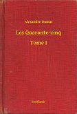 Les Quarante-cinq - Tome I (eBook, ePUB)