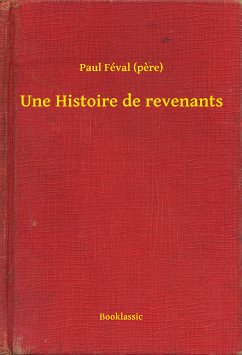 Une Histoire de revenants (eBook, ePUB) - (pere), Paul Féval