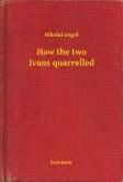 How the two Ivans quarrelled (eBook, ePUB)