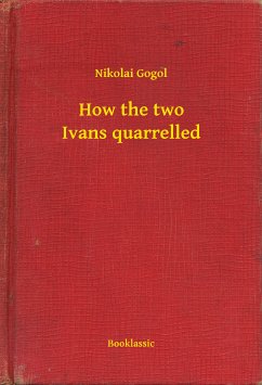 How the two Ivans quarrelled (eBook, ePUB) - Gogol, Nikolai
