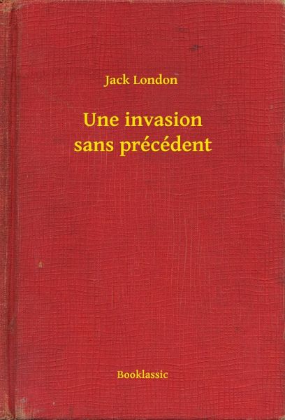 Une invasion sans précédent (eBook, ePUB)