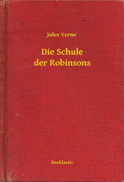 Die Schule der Robinsons (eBook, ePUB) - Verne, Jules