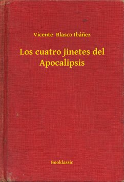 Los cuatro jinetes del Apocalipsis (eBook, ePUB) - Ibánez, Vicente Blasco