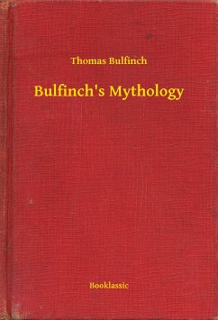 Bulfinch's Mythology (eBook, ePUB) - Bulfinch, Thomas
