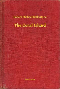 The Coral Island (eBook, ePUB) - Robert, Robert