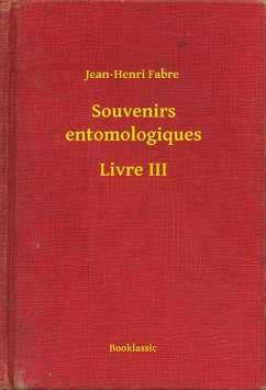 Souvenirs entomologiques - Livre III (eBook, ePUB) - Fabre, Jean-Henri