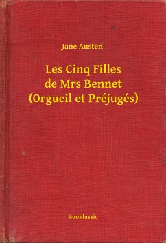Les Cinq Filles de Mrs Bennet (Orgueil et Préjugés) (eBook, ePUB) - Austen, Jane