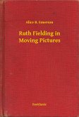 Ruth Fielding in Moving Pictures (eBook, ePUB)