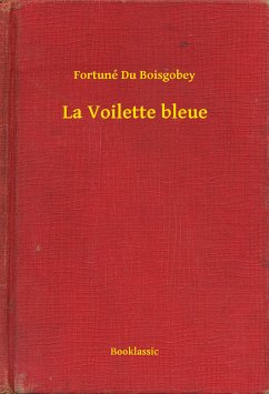 La Voilette bleue (eBook, ePUB) - Boisgobey, Fortuné Du