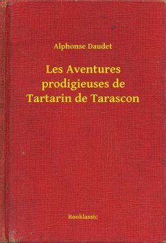 Les Aventures prodigieuses de Tartarin de Tarascon (eBook, ePUB) - Daudet, Alphonse