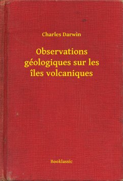 Observations géologiques sur les îles volcaniques (eBook, ePUB) - Darwin, Charles