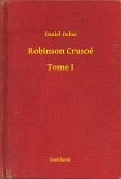 Robinson Crusoé - Tome I (eBook, ePUB)