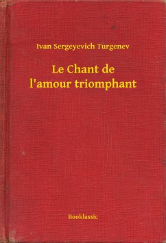 Le Chant de l'amour triomphant (eBook, ePUB) - Turgenev, Ivan Sergeyevich