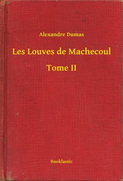 Les Louves de Machecoul - Tome II (eBook, ePUB) - Dumas, Alexandre