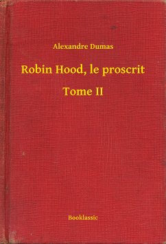 Robin Hood, le proscrit - Tome II (eBook, ePUB) - Dumas, Alexandre