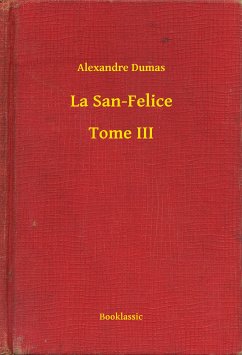 La San-Felice - Tome III (eBook, ePUB) - Dumas, Alexandre