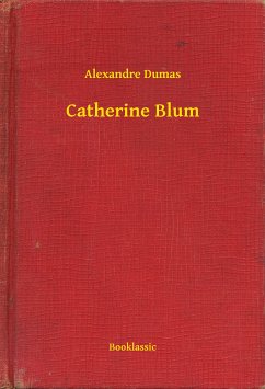 Catherine Blum (eBook, ePUB) - Dumas, Alexandre