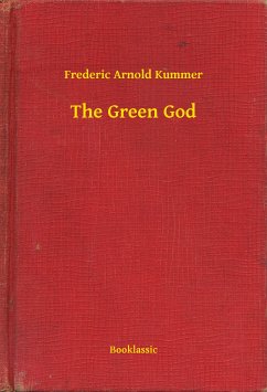 The Green God (eBook, ePUB) - Kummer, Frederic Arnold