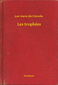 Les trophées (eBook, ePUB) - Heredia, José-Maria (de)