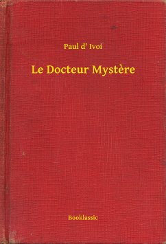 Le Docteur Mystere (eBook, ePUB) - Ivoi, Paul d'