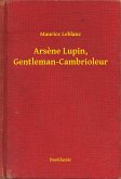 Arsene Lupin, Gentleman-Cambrioleur (eBook, ePUB)