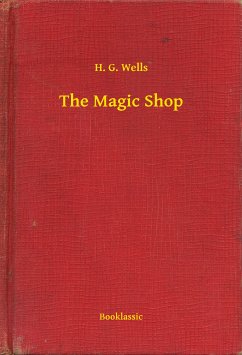 The Magic Shop (eBook, ePUB) - Wells, H. G.