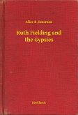 Ruth Fielding and the Gypsies (eBook, ePUB)
