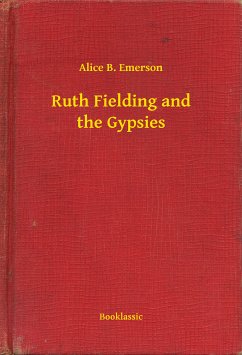 Ruth Fielding and the Gypsies (eBook, ePUB) - Emerson, Alice B.
