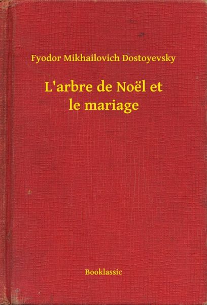 L'arbre de Noël et le mariage (eBook, ePUB) L'arbre de Noël et le mariage (eBook, ePUB)