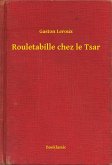 Rouletabille chez le Tsar (eBook, ePUB) Rouletabille chez le Tsar (eBook, ePUB)