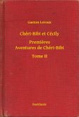 Chéri-Bibi et Cécily - Premieres Aventures de Chéri-Bibi - Tome II (eBook, ePUB)