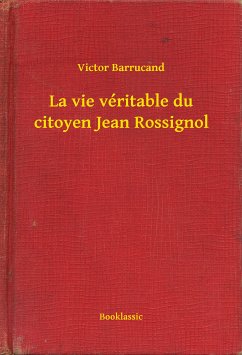 La vie véritable du citoyen Jean Rossignol (eBook, ePUB) - Barrucand, Victor