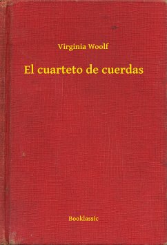 El cuarteto de cuerdas (eBook, ePUB) - Woolf, Virginia